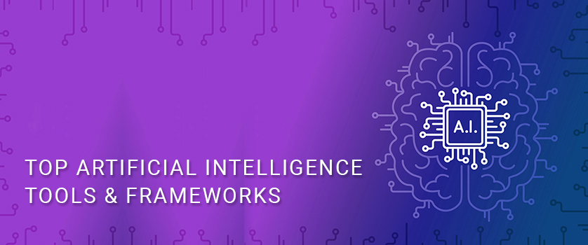 Top Artificial Intelligence Tools & Frameworks